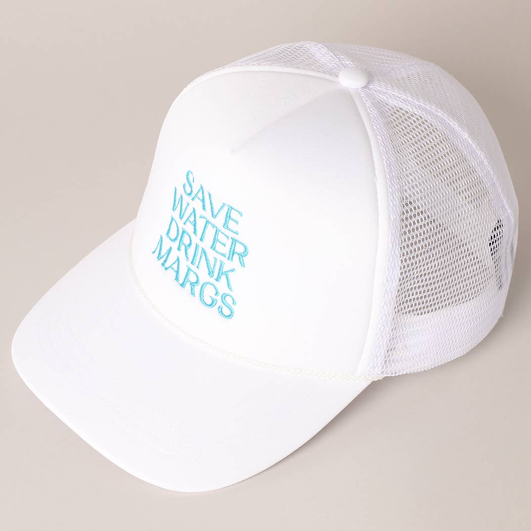 Save Water Drink Margs Embroidered Trucker Hat