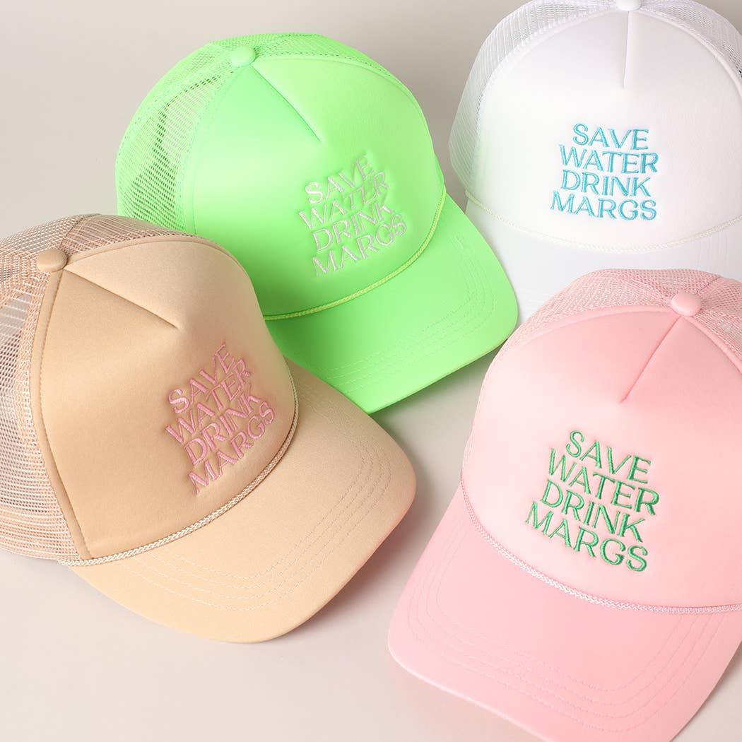 Save Water Drink Margs Embroidered Trucker Hat