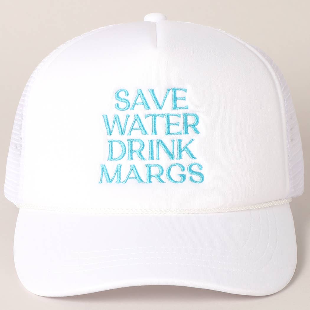 Save Water Drink Margs Embroidered Trucker Hat