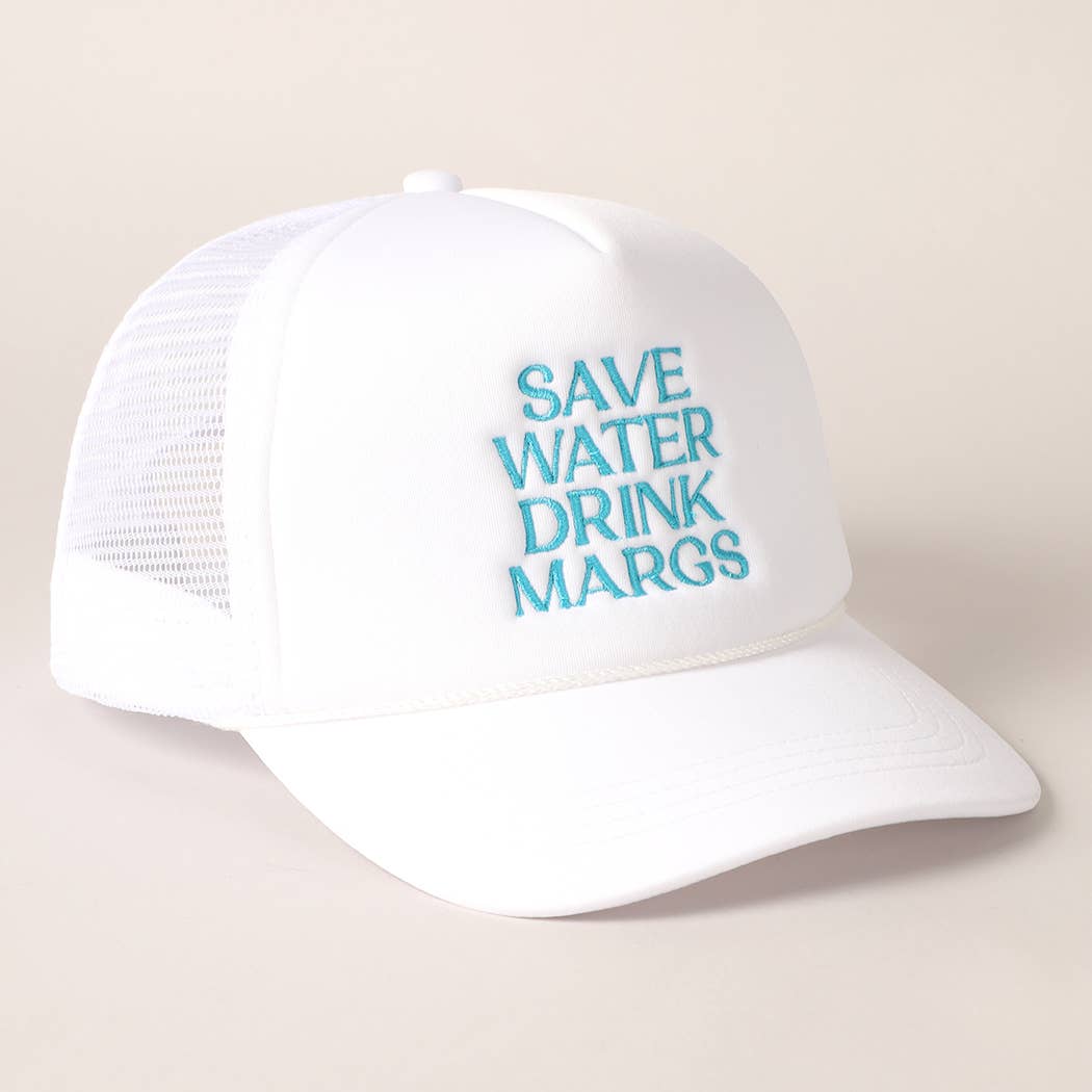 Save Water Drink Margs Embroidered Trucker Hat